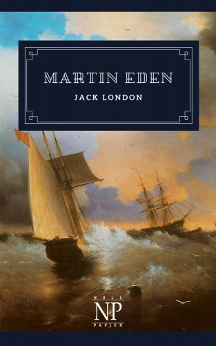 Jack London: Martin Eden