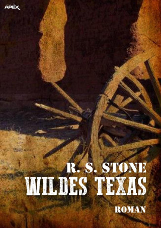 R. S. Stone: WILDES TEXAS