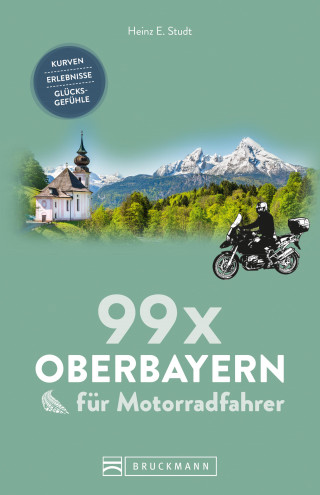 Heinz E. Studt: 99 x Oberbayern für Motorradfahrer
