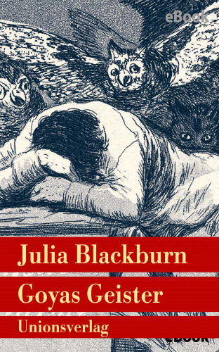 Julia Blackburn: Goyas Geister
