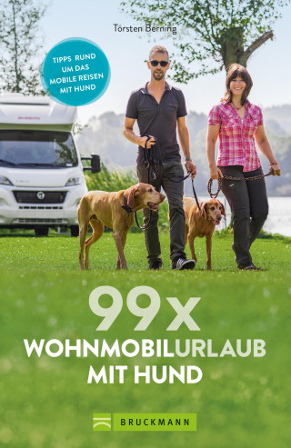 Torsten Berning: 99 x Wohnmobilurlaub mit Hund
