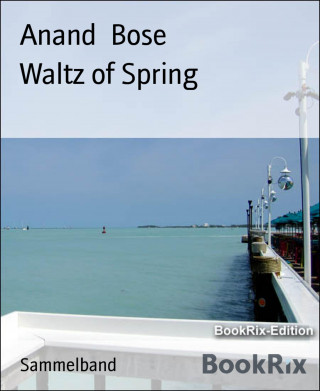 Anand Bose: Waltz of Spring