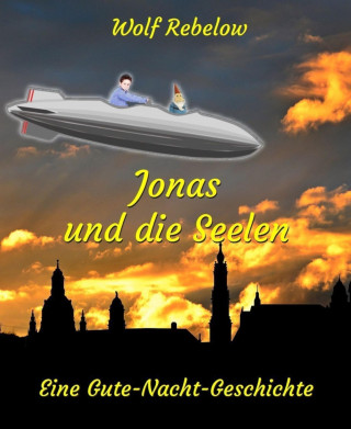 Wolf Rebelow: Jonas und die Seelen