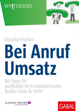 Claudia Fischer: Bei Anruf Umsatz