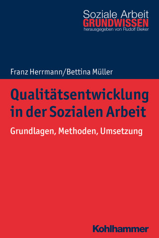 Franz Herrmann, Bettina Müller: Qualitätsentwicklung in der Sozialen Arbeit