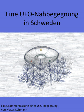 Mattis Lühmann: Eine UFO-Nahbegegnung in Schweden