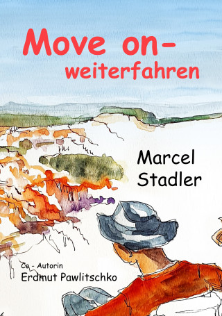 Marcel Stalder: Move on - weiterfahren