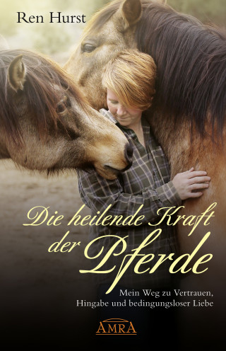 Ren Hurst: Die heilende Kraft der Pferde