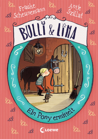 Frauke Scheunemann, Antje Szillat: Bulli & Lina (Band 4) - Ein Pony ermittelt