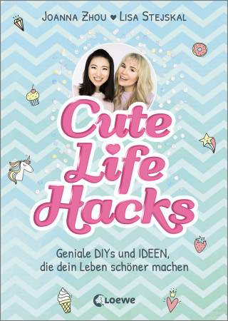 Lisa Stejskal Joanna Zhou: Cute Life Hacks