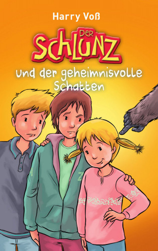 Harry Voß: Der Schlunz und der geheimnisvolle Schatten