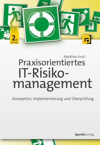 Matthias Knoll: Praxisorientiertes IT-Risikomanagement
