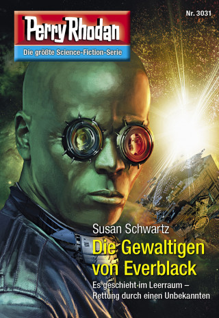 Susan Schwartz: Perry Rhodan 3031: Die Gewaltigen von Everblack