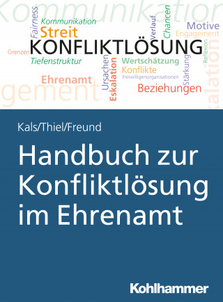 Elisabeth Kals, Kathrin Thiel, Susanne Freund: Handbuch zur Konfliktlösung im Ehrenamt