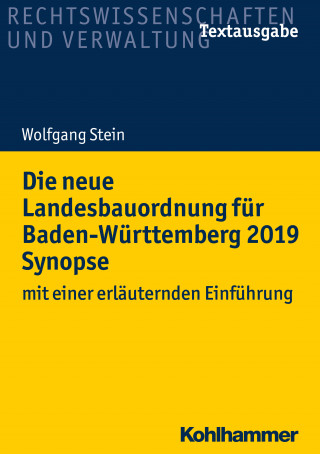 Wolfgang Stein: Die neue Landesbauordnung für Baden-Württemberg 2019 Synopse