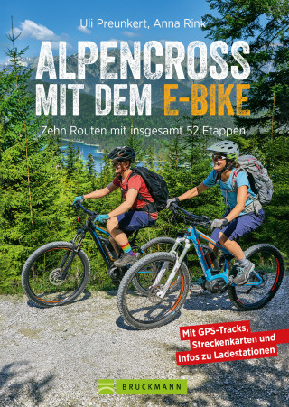 Uli Preunkert, Anna Rink: Alpencross mit dem E-Bike