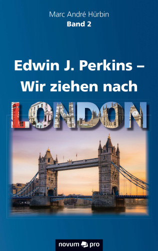 Marc André Hürbin: Edwin J. Perkins – Wir ziehen nach London