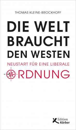Thomas Kleine-Brockhoff: Die Welt braucht den Westen