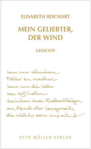 Elisabeth Reichart: Mein Geliebter, der Wind
