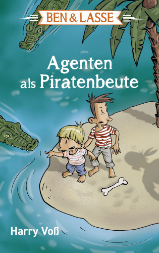 Harry Voß: Ben und Lasse - Agenten als Piratenbeute