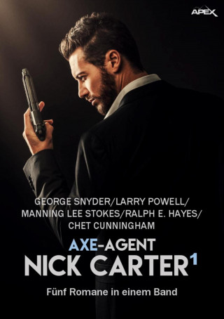 George Snyder, Larry Powell, Manning Lee Stokes, Ralph E. Hayes: AXE-AGENT NICK CARTER, BAND 1
