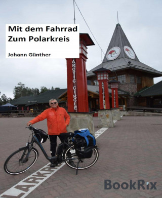 Johann GÜNTHER: Mit dem Rad zum Polarkreis