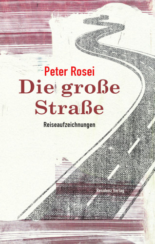 Peter Rosei: Die große Straße
