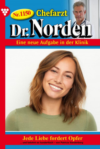 Patricia Vandenberg: Jede Liebe fordert Opfer