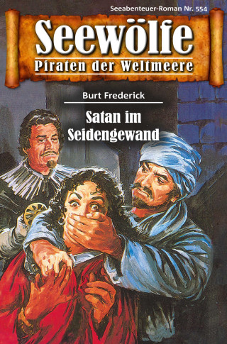 Burt Frederick: Seewölfe - Piraten der Weltmeere 554