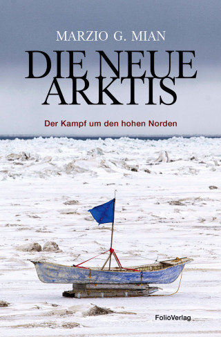 Marzio G. Mian: Die neue Arktis