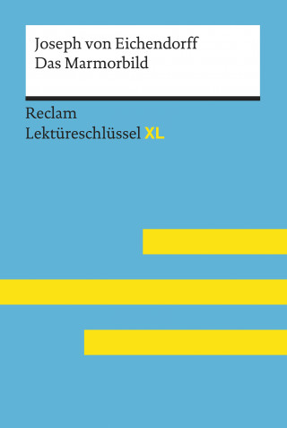 Joseph von Eichendroff, Wolfgang Pütz: Das Marmorbild von Joseph von Eichendorff: Reclam Lektüreschlüssel XL