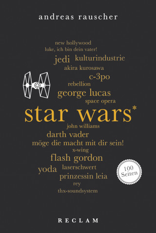 Andreas Rauscher: Star Wars. 100 Seiten