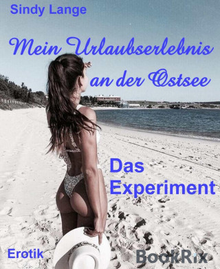 Sindy Lange: Mein Urlaubserlebnis an der Ostsee