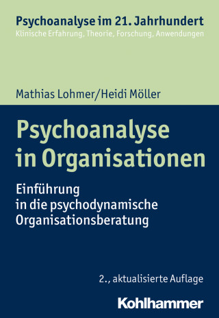 Mathias Lohmer, Heidi Möller: Psychoanalyse in Organisationen