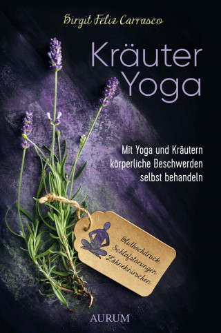 Birgit Feliz Carrasco: Kräuter Yoga