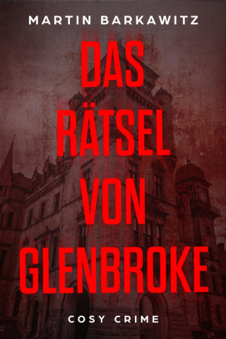 Martin Barkawitz: Das Rätsel von Glenbroke