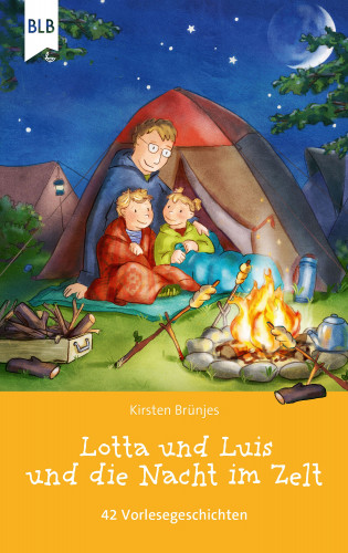 Kirsten Brünjes: Lotta und Luis und die Nacht im Zelt