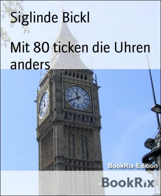 Siglinde Bickl: Mit 80 ticken die Uhren anders