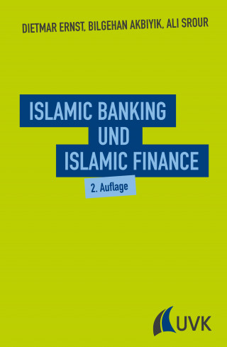 Dietmar Ernst, Bilgehan Akbiyik, Ali Srour: Islamic Banking und Islamic Finance
