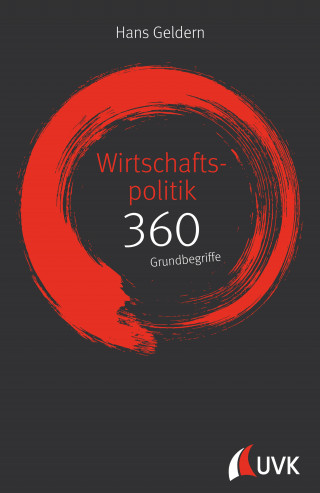 Hans Geldern: Wirtschaftspolitik: 360 Grundbegriffe kurz erklärt