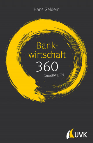 Hans Geldern: Bankwirtschaft: 360 Grundbegriffe kurz erklärt