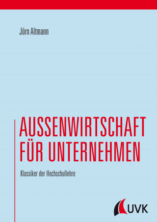 Jörn Altmann: Außenwirtschaft für Unternehmen