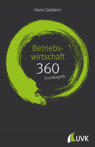 Hans Geldern: Betriebswirtschaft: 360 Grundbegriffe kurz erklärt