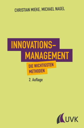 Michael Nagel, Christian Mieke: Innovationsmanagement