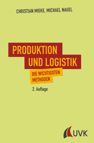 Christian Mieke, Michael Nagel: Produktion und Logistik
