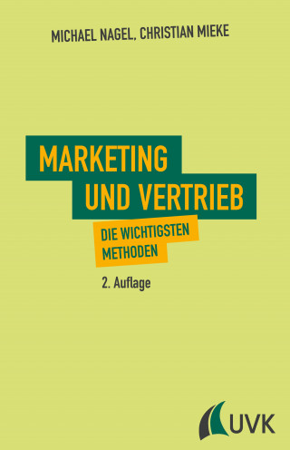 Michael Nagel, Christian Mieke: Marketing und Vertrieb