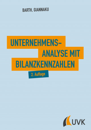 Thomas Barth, Andreas Giannaku: Unternehmensanalyse mit Bilanzkennzahlen