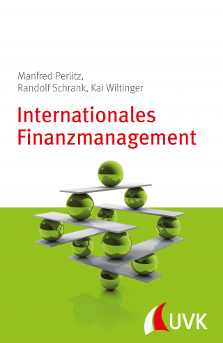 Manfred Perlitz, Randolf Schrank, Kai Wiltinger: Internationales Finanzmanagement
