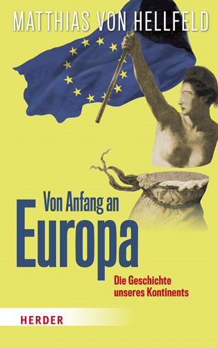 Matthias von Hellfeld: Von Anfang an Europa