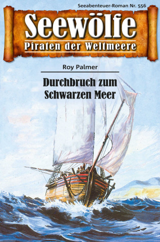 Roy Palmer: Seewölfe - Piraten der Weltmeere 556